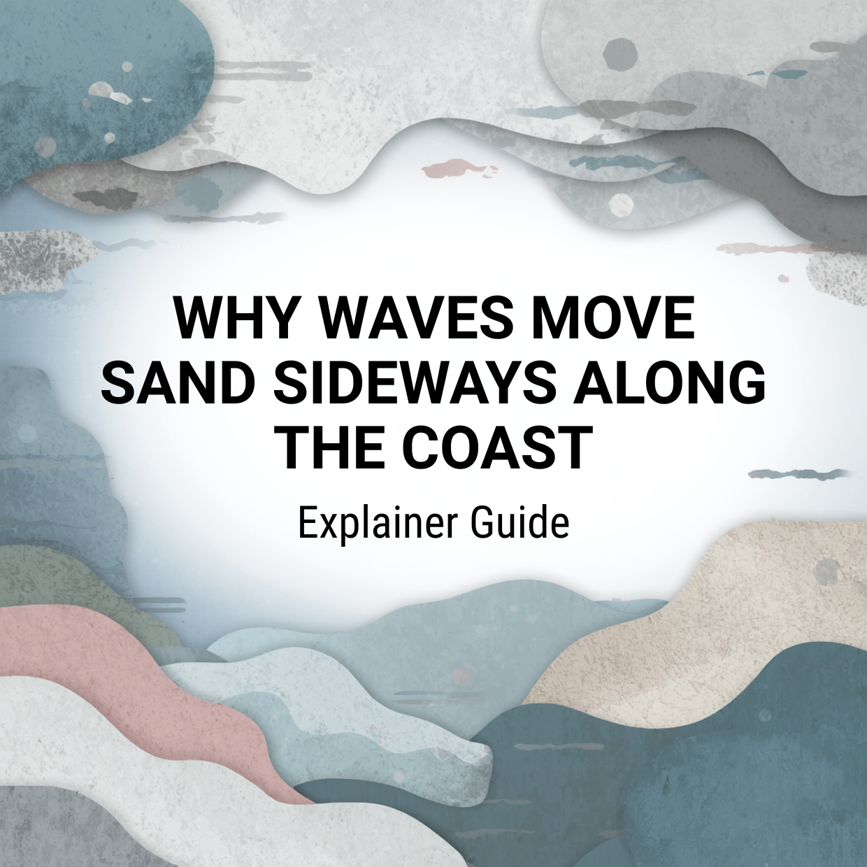Why Waves Move Sand Sideways Along the Coast - Educational Explainer